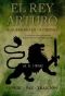 [King Arthur 02] • El Rey Arturo. El Guerrero De Occidente